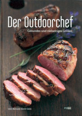 Der Outdoorchef Grillkochbuch
