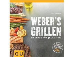 Weber's Grillen - Neue Rezepte für jeden Tag