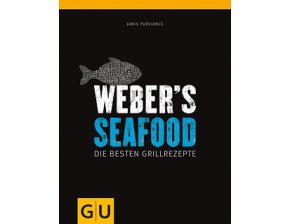 Weber's Seafood - Die besten Grillrezepte