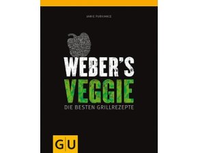 Weber's Veggie - Die besten vegetarischen Gerichte