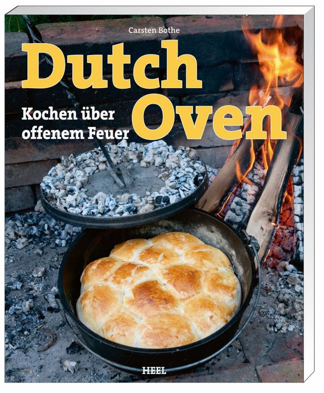 Carsten Bothe: Dutch Oven - Kochen über offenem Feuer