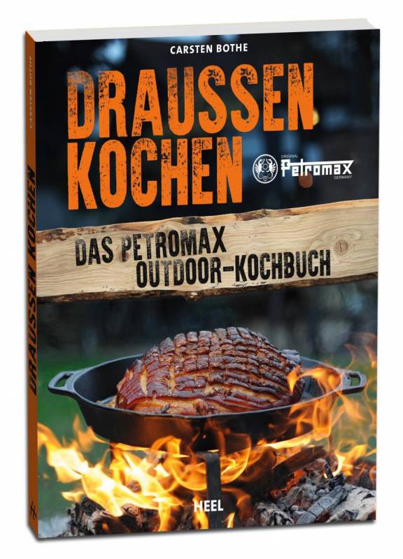 Petromax Outdoor Kochbuch: Draussen kochen