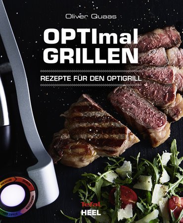 Oliver Quas: Optimal Grillen - Rezepte für den Optigrill