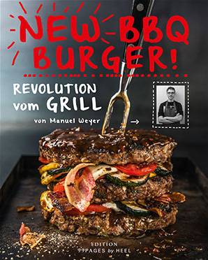 Manuel Weyer: New BBQ Burger - Revolution vom Grill