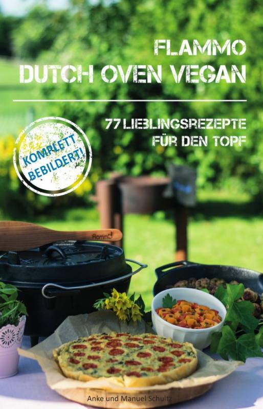 Dutch Oven Vegan - 77 Lieblingsrezepte für den Gusseisen Topf
