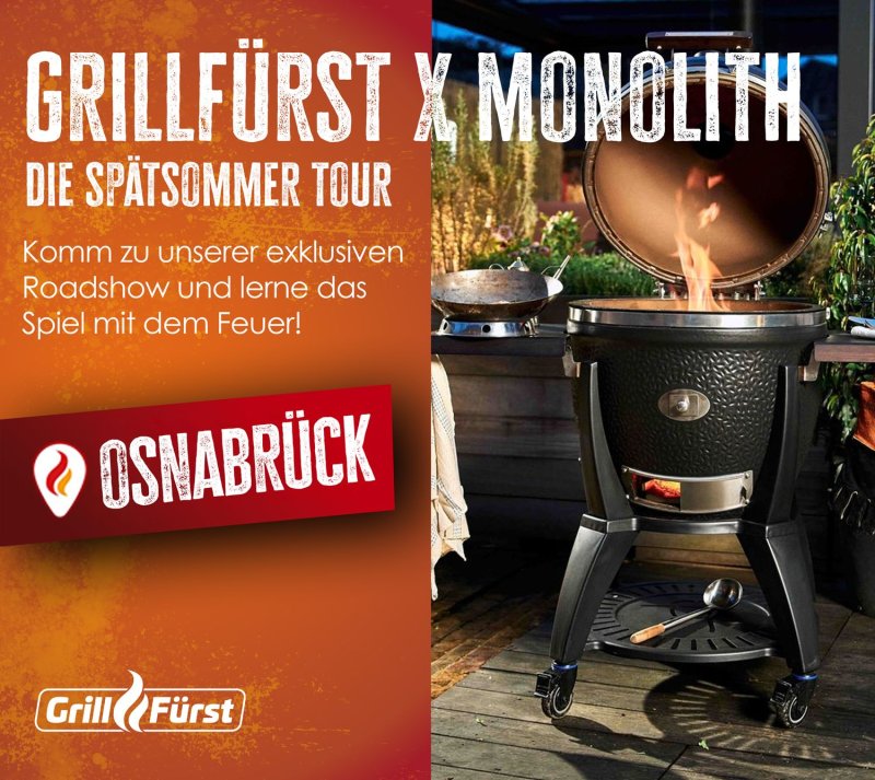 Grillfürst Grillkurs - Grillfürst x Monolith - Die Spätsommer Tour - Dienstag, 18.08.2026 - 17:00 Uhr - Osnabrück
