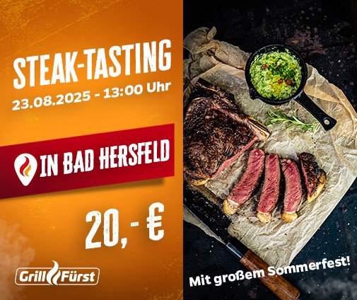 Grillfürst Steak-Tasting - für echte Fleischgenießer! Samstag, 23.08.2025 - 13:00 Uhr - Bad Hersfeld