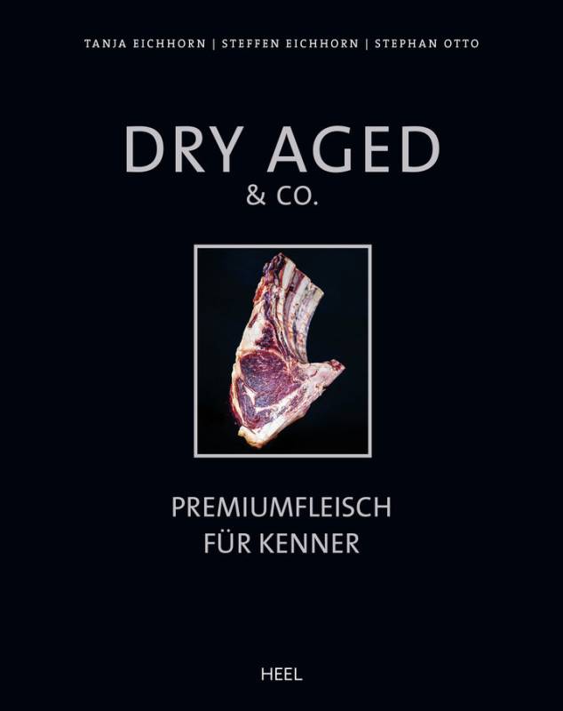 Eichhorn, Eichhoren, Otto: Dry Aged & Co. Premiumfleisch für Kenner