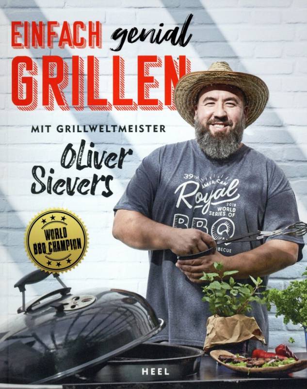 Oliver Sievers: Einfach Genial Grillen