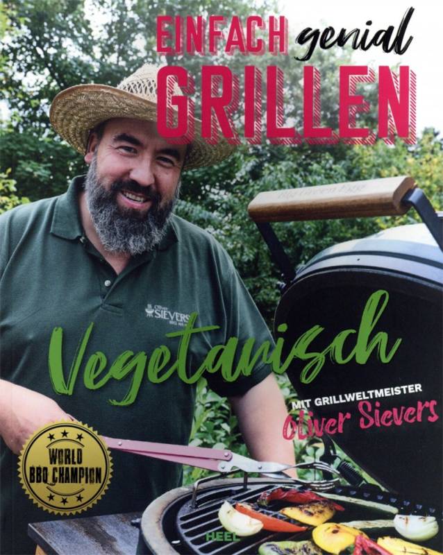 Oliver Sievers: Einfach genial grillen - vegetarisch
