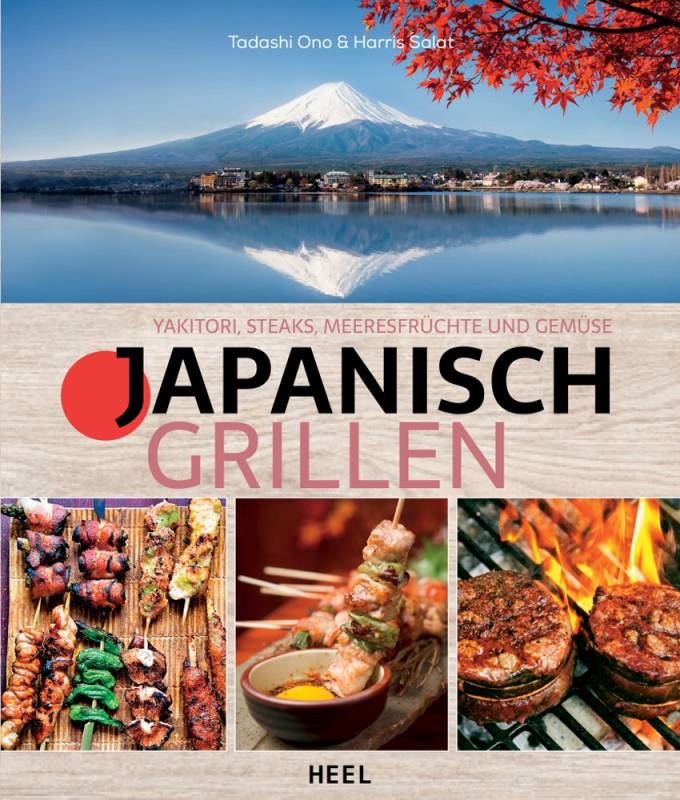 Tadashi Ono & Harris Salat: Japanisch Grillen - Yakitori, Steaks, Meeresfrüchte und Gemüse