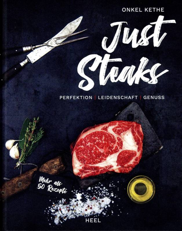 Kevin Thermann: Just Steaks - Perfektion - Leidenschaft - Genuss