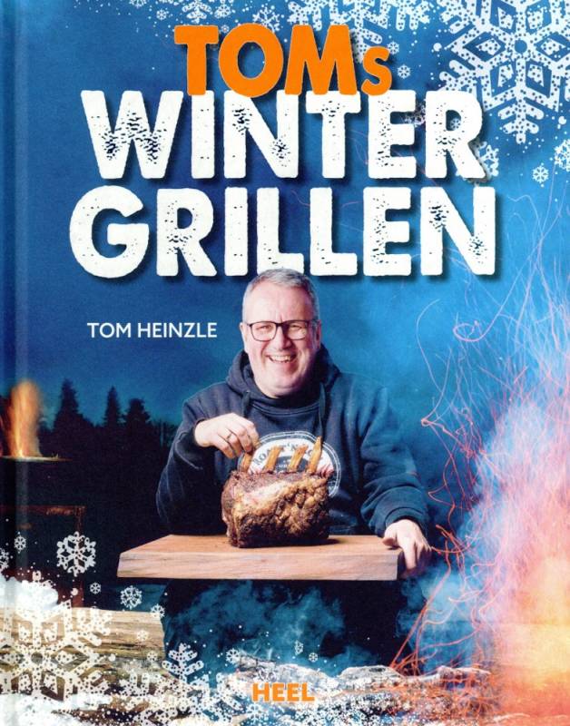 Tom Heinzle: Tom´s Winter Grillen