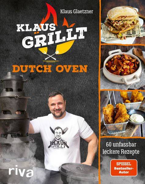 Klaus grillt Dutch Oven Buch - 60 unfassbar leckere Rezepte