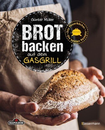 Napoleon Backbuch "Brot backen auf dem Gasgrill" von Günter Müller - Der Feuerbäcker