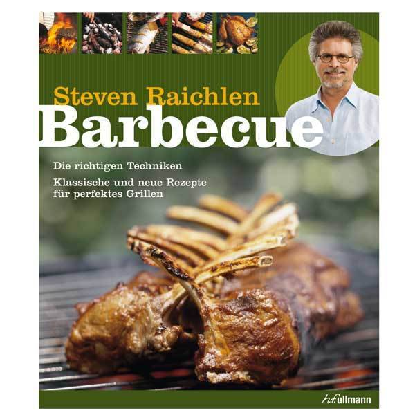 Steven Raichlen - Barbecue - Die richtigen Techniken