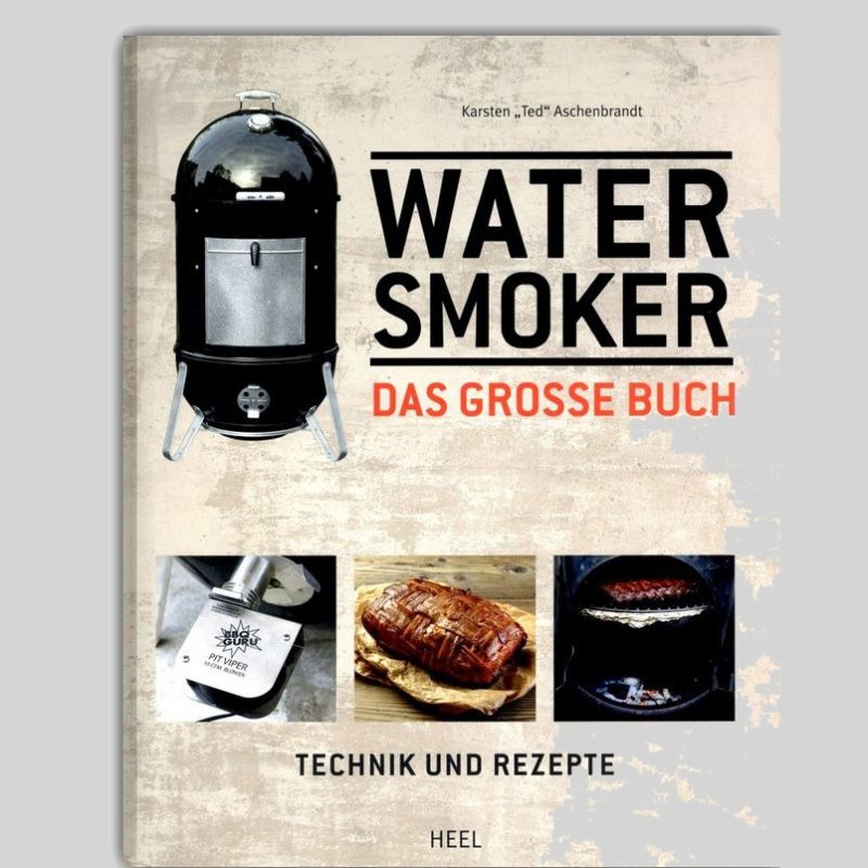 Karsten Ted Aschenbrandt: Das große Water Smoker Buch