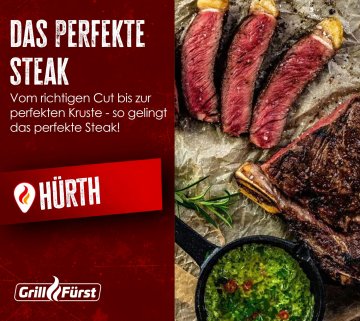Grillfürst Grillkurs - Das perfekte Steak - Samstag, 04.07.2026 - 11:00 Uhr - Hürth