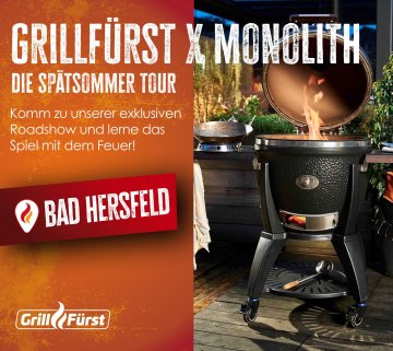 Grillfürst Grillkurs - Grillfürst x Monolith - Die Spätsommer Tour - Samstag, 22.08.2026 - 11:00 Uhr - Bad Hersfeld